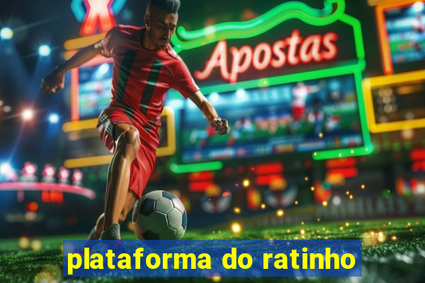 plataforma do ratinho